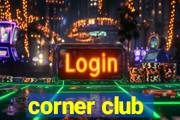 corner club